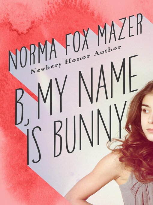 Title details for B, My Name Is Bunny by Norma Fox Mazer - Available